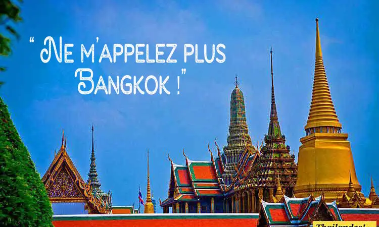 Ne m’appelez plus jamais Bangkok ! (la ville change de nom)