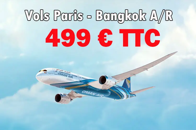 Vols aller-retour Paris – Bangkok à 500 € TTC avec Oman